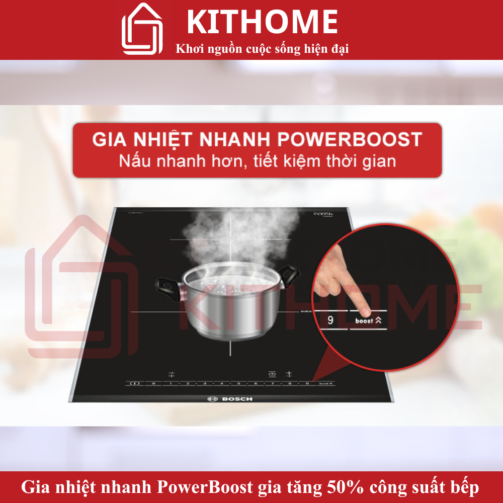 Gia nhiệt nhanh PowerBoost gia tăng 50% công suất bếp, làm nóng nhanh hơn