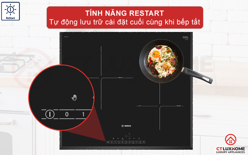 Tính năng ReStart tự động lưu trữ cài đặt cuối khi bếp tắt