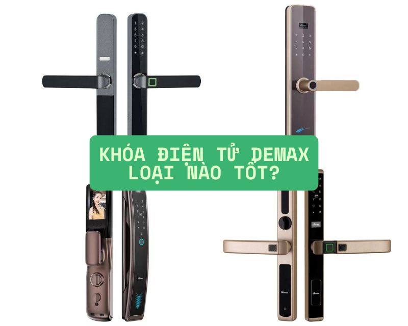 khóa điện tử demax loại nào tốt