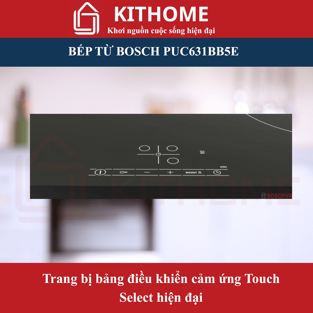 Bếp từ âm Bosch PUC631BB5E – Trang bị bảng điều khiển cảm ứng Touch Select hiện đại