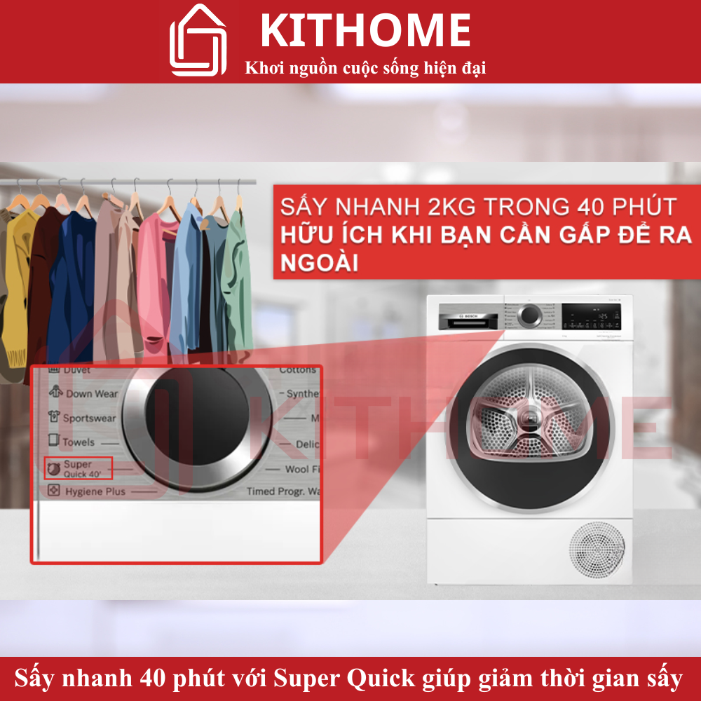 Chức năng sấy nhanh Super Quick 40’ giúp tiết kiệm thời gian