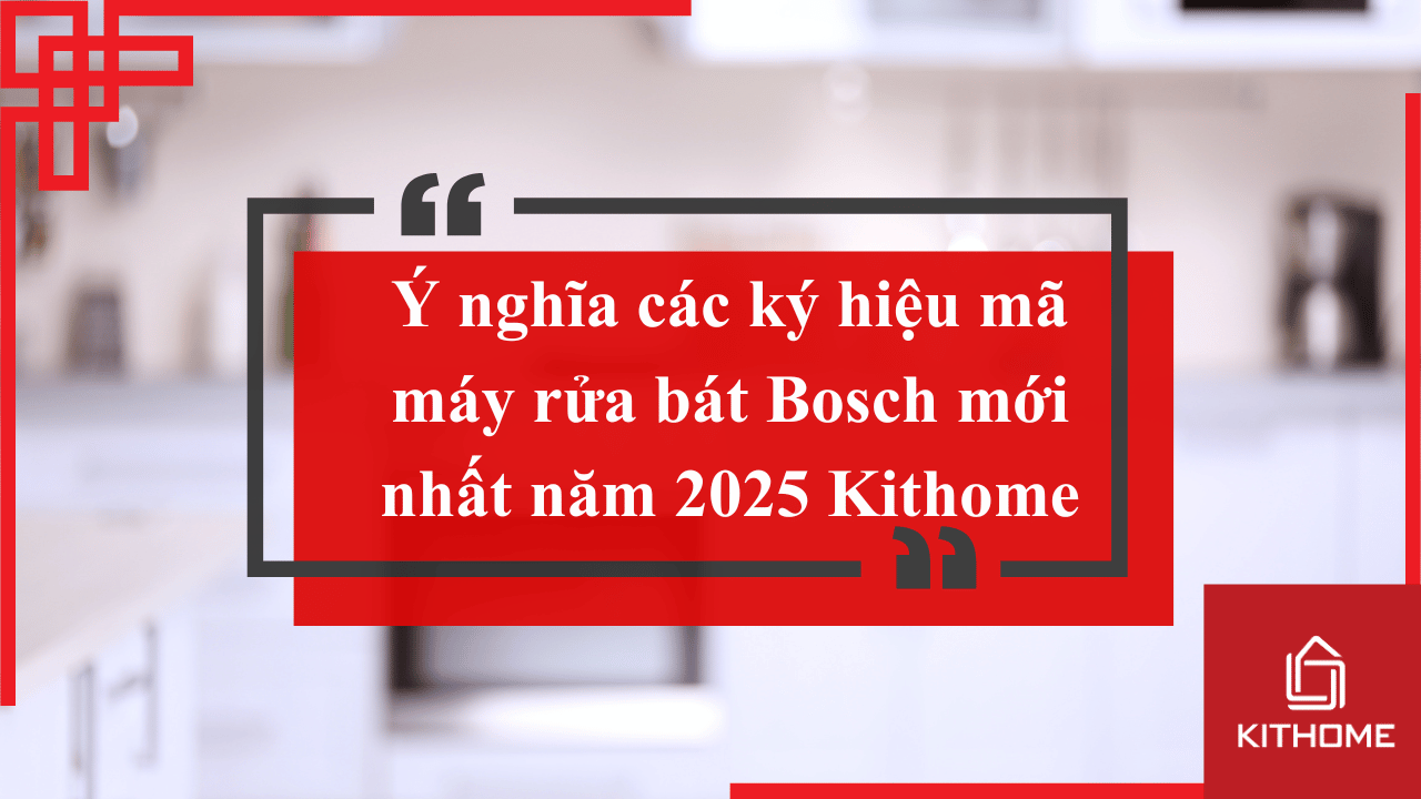 Ý nghĩa các ký hiệu mã máy rửa bát Bosch mới nhất năm 2025 Kithome 5 Ý nghĩa các ký hiệu mã máy rửa bát Bosch mới nhất năm 2025 Kithome