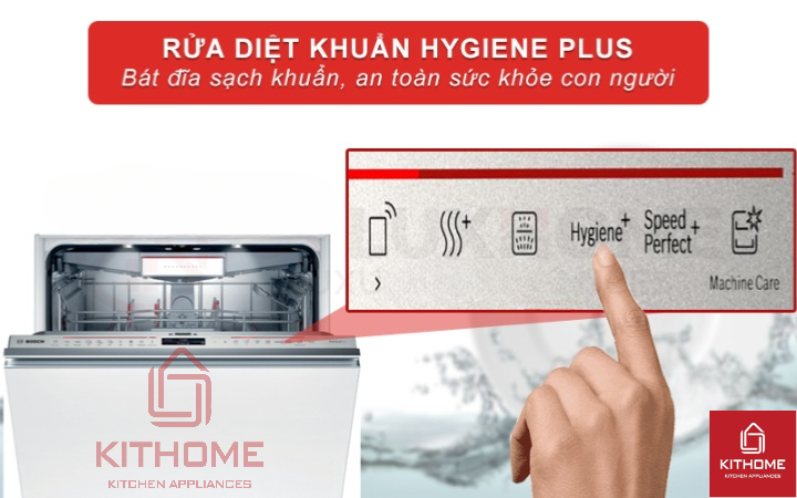 Chế độ Hygiene Plus giúp bát đĩa sạch khuẩn, bảo vệ sức khỏe gia đình