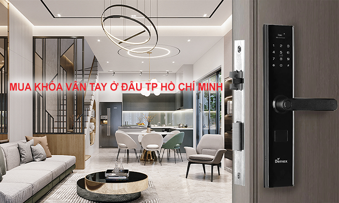 Mua khóa vân tay ở đâu TP Hồ Chí Minh