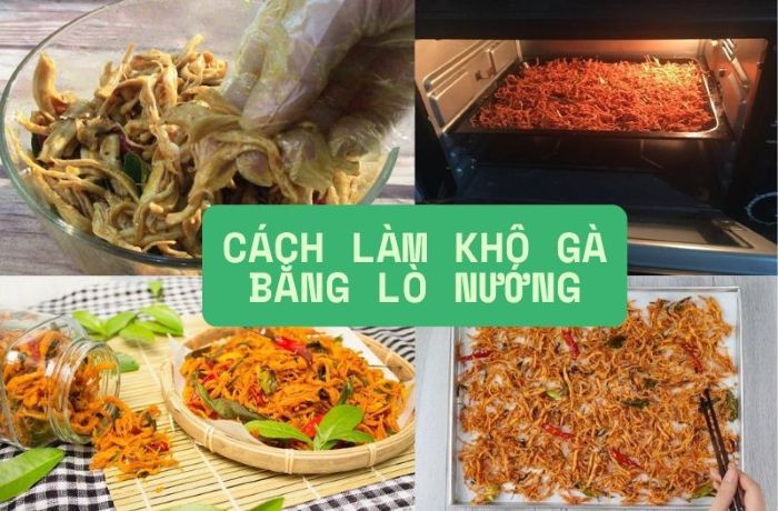 Cách làm khô gà bằng lò nướng- Cập nhật mới nhất 2025