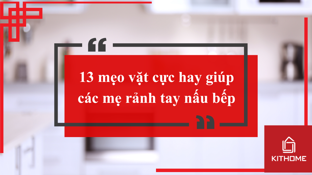 13 mẹo vặt cực hay giúp các mẹ rảnh tay nấu bếp 78 13 mẹo vặt cực hay giúp các mẹ rảnh tay nấu bếp
