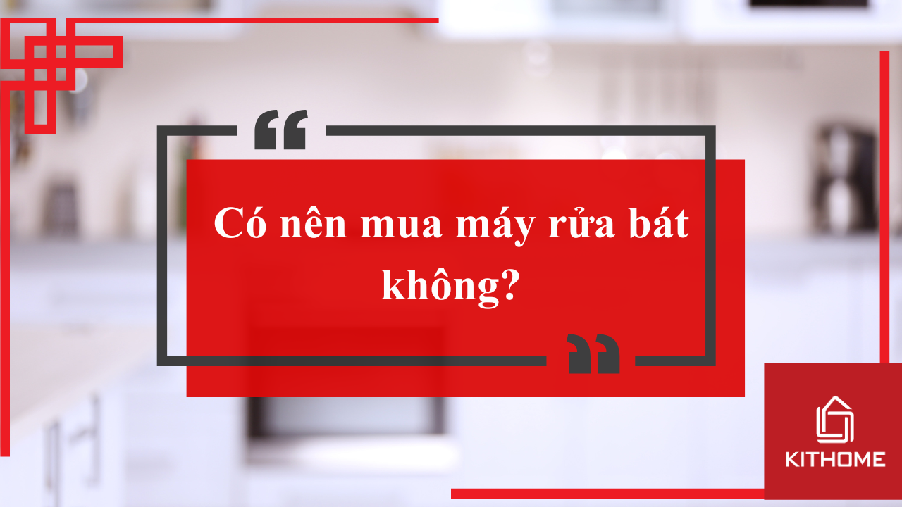 Có nên mua máy rửa bát không? 28 Có nên mua máy rửa bát không?
