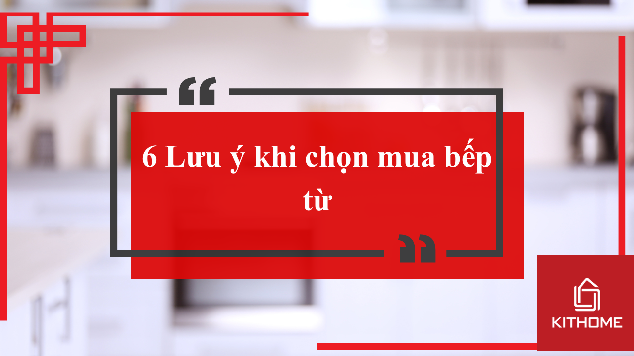 6 Lưu ý khi chọn mua bếp từ 35 6 Lưu ý khi chọn mua bếp từ