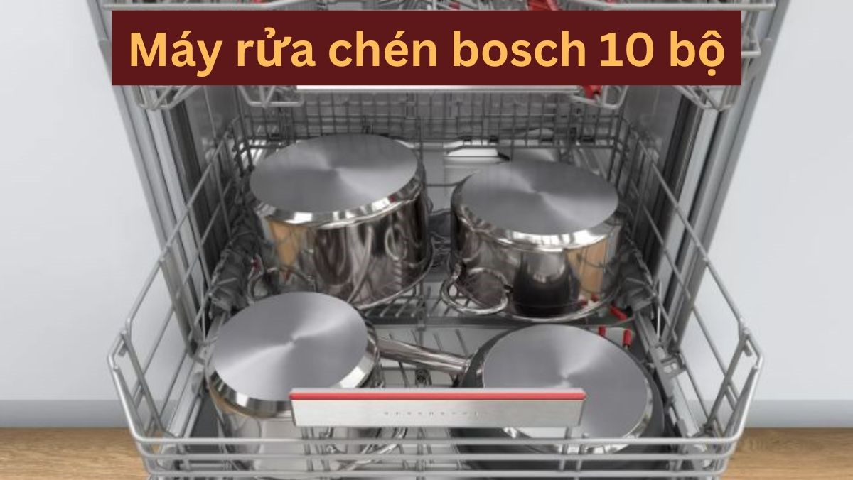 Máy rửa bát 10 bộ tốt nhất 2025 – Top 5 mẫu máy đang “làm mưa làm gió”