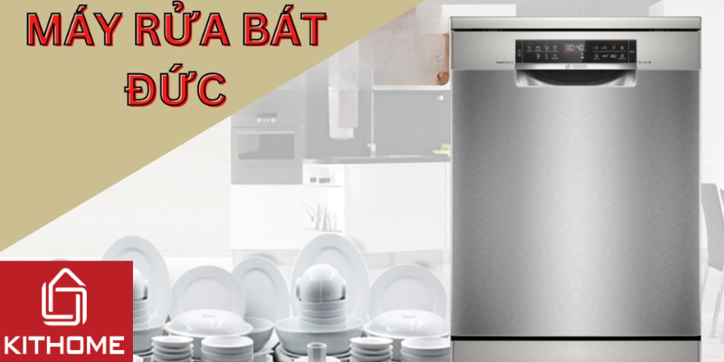 6 tiêu chí chọn mua máy rửa bát Đức phù hợp cho mọi gia đình Việt - Gới ý từ Kithome