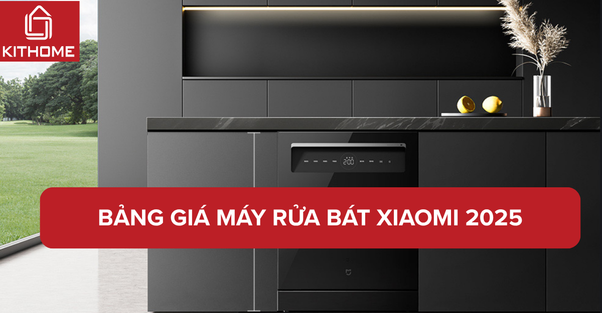 Bảng giá máy rửa bát Xiaomi 2025: So sánh model, dung tích và tính năng