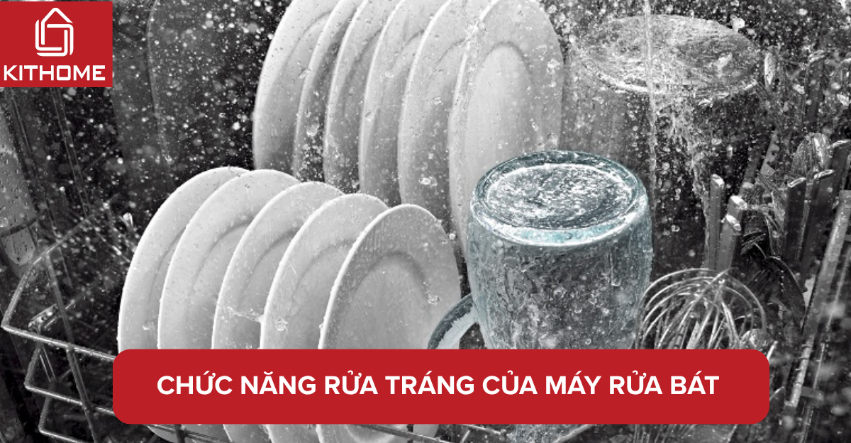 Máy rửa bát có tính năng rửa tráng bát là gì? Giá bao nhiêu & nên mua loại nào tốt nhất 2025